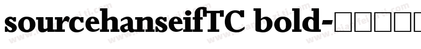 sourcehanseifTC bold字体转换